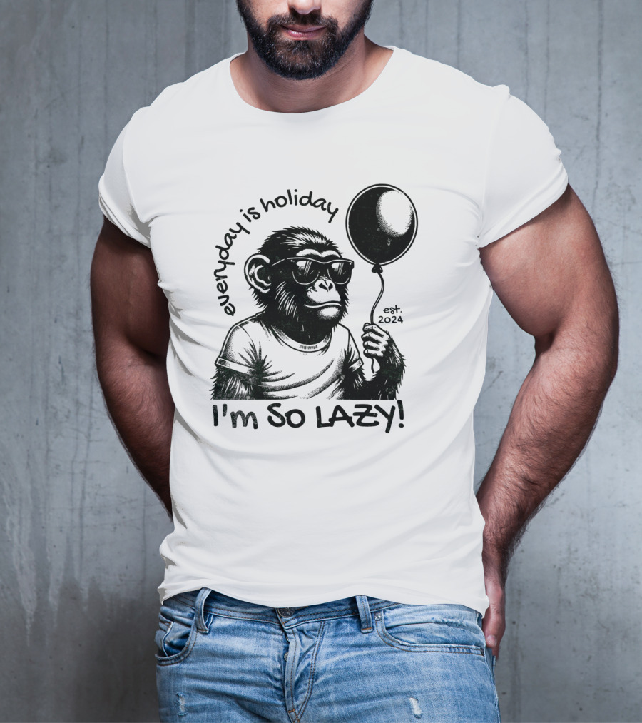 Everyday Is Holiday I'm So Lazy Est. T-Shirt