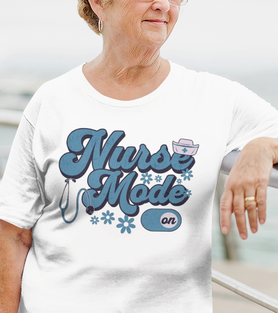 Nurse Mode On Stethoscope And Nurse Hat Healthcare T-Shirt