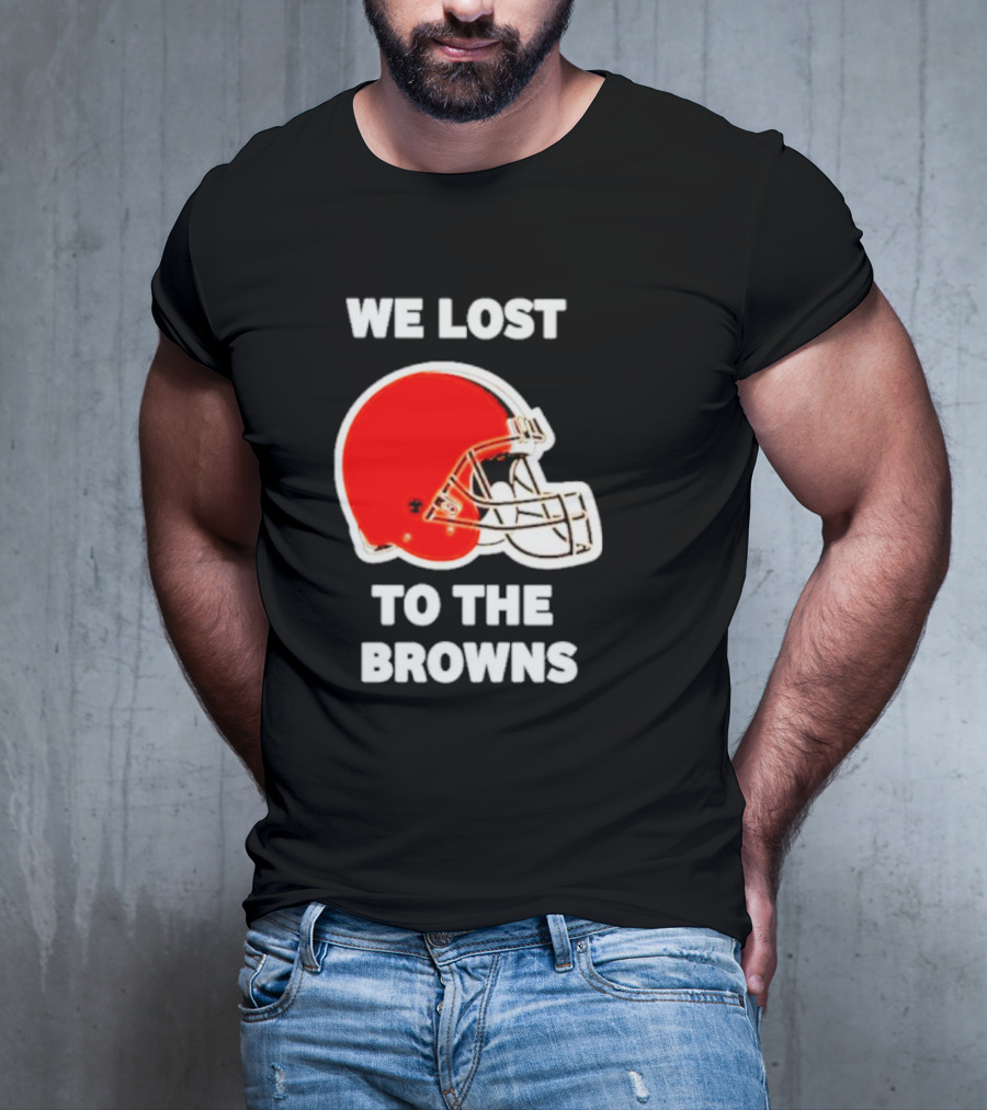 We Lost To The Browns George Kittle Football Humor T-Shirt