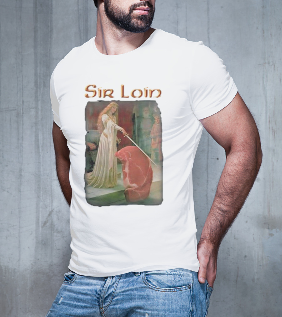 Sir Loin Knighted Steak Ceremony T-Shirt