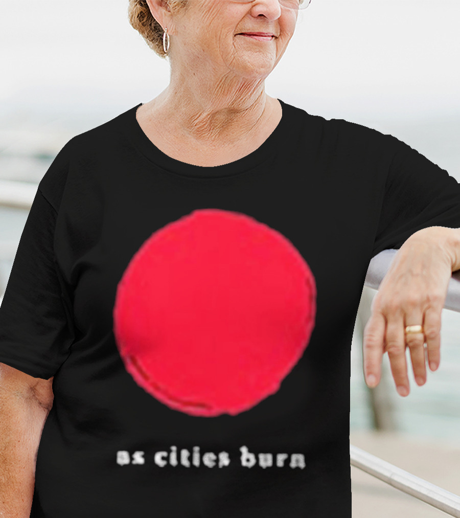 As Cities Burn Red Sun T-Shirt