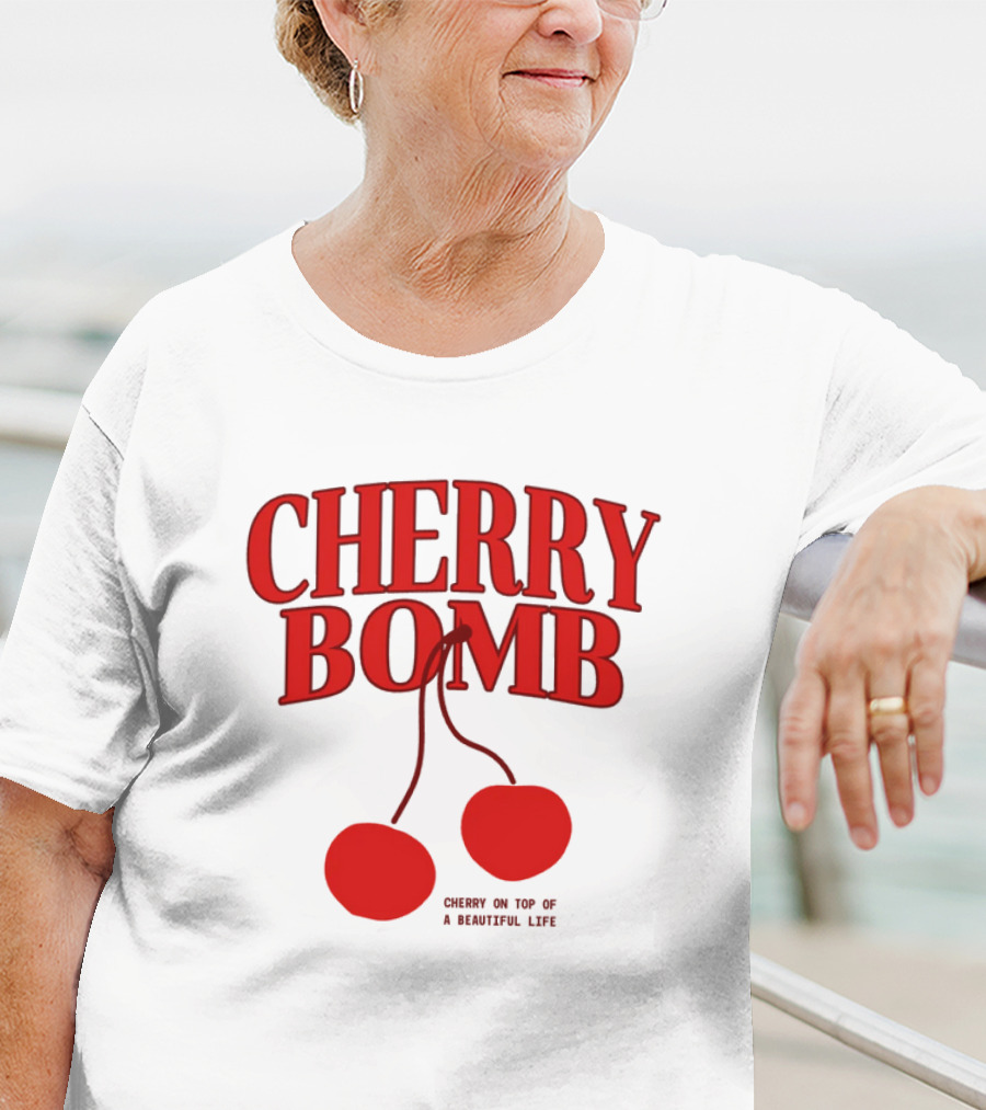 CHERRY BOMB CHERRY ON TOP OF A SWEETFUL LIFE T-Shirt