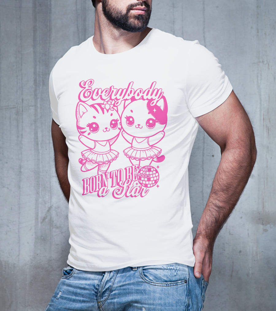 Everybody Born To Be A Star Ballerina Cats T-Shirt