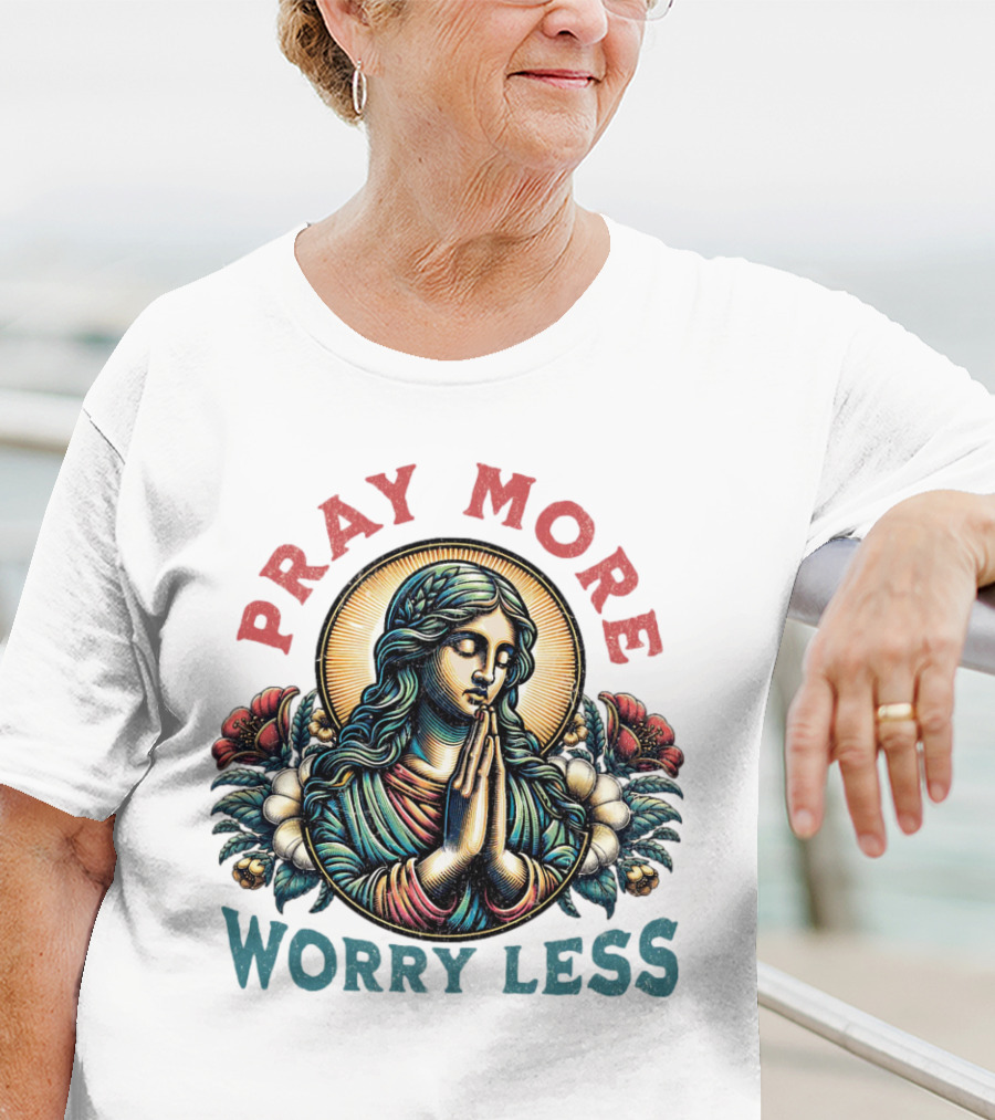Pray More Worry Less Serene Prayer T-Shirt