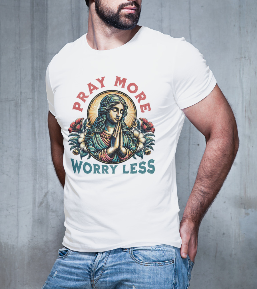 Pray More Worry Less Serene Prayer T-Shirt