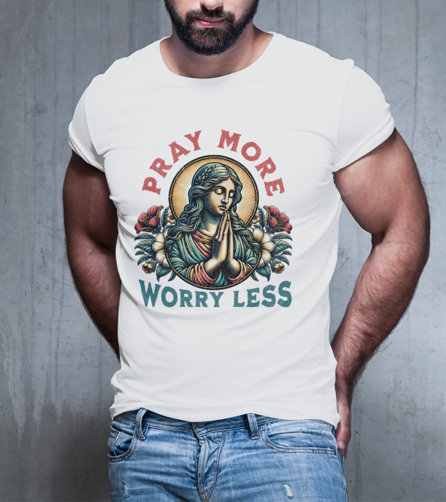 Pray More Worry Less Serene Prayer T-Shirt
