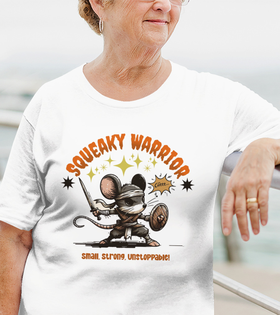 Squeaky Warrior Small Strong Unstoppable Ciiitt T-Shirt