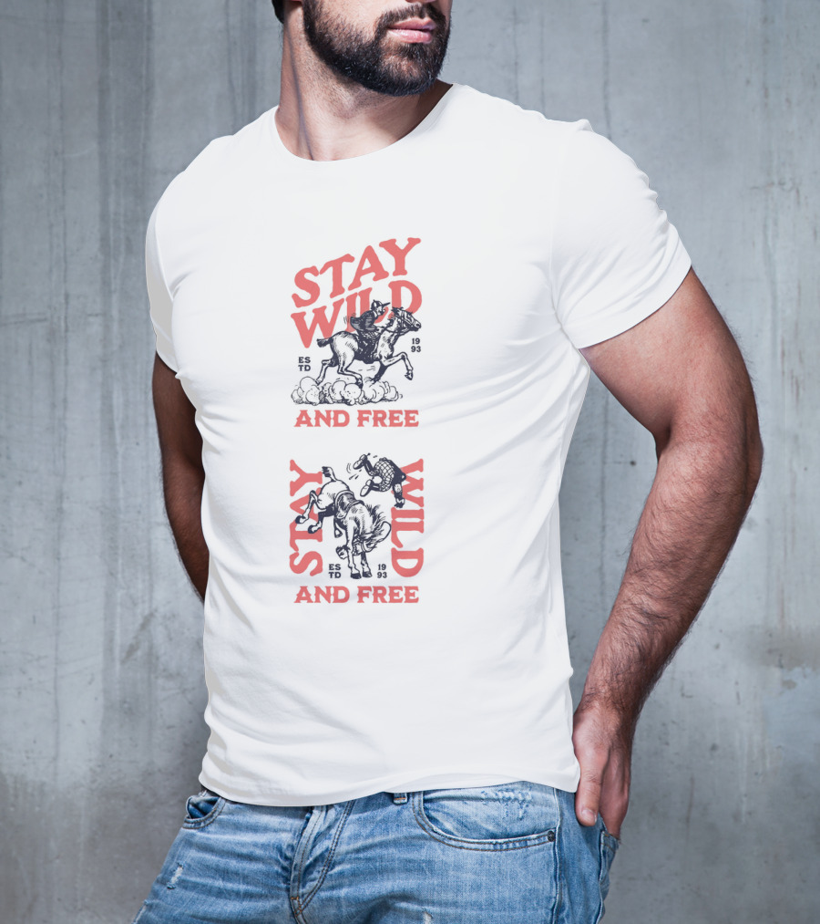 Stay Wild And Free Riding Cowboys ESTD 1993 T-Shirt