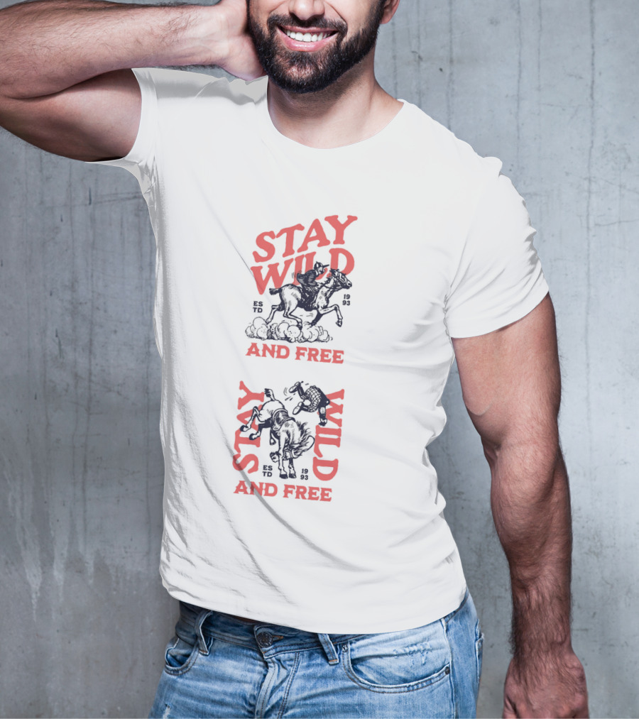 Stay Wild And Free Riding Cowboys ESTD 1993 T-Shirt