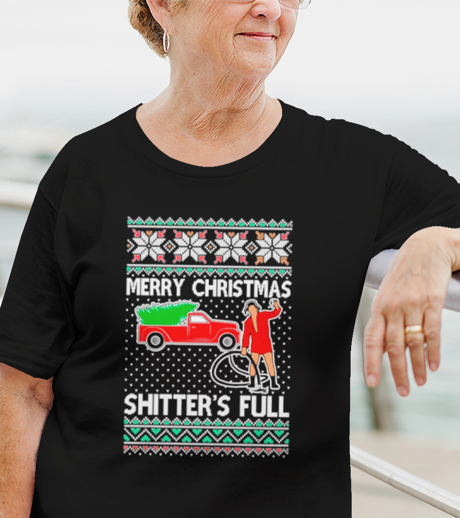 Merry Christmas Shitter's Full Cousin Eddie Sweater Style Truck And Hose Scene T-Shirt