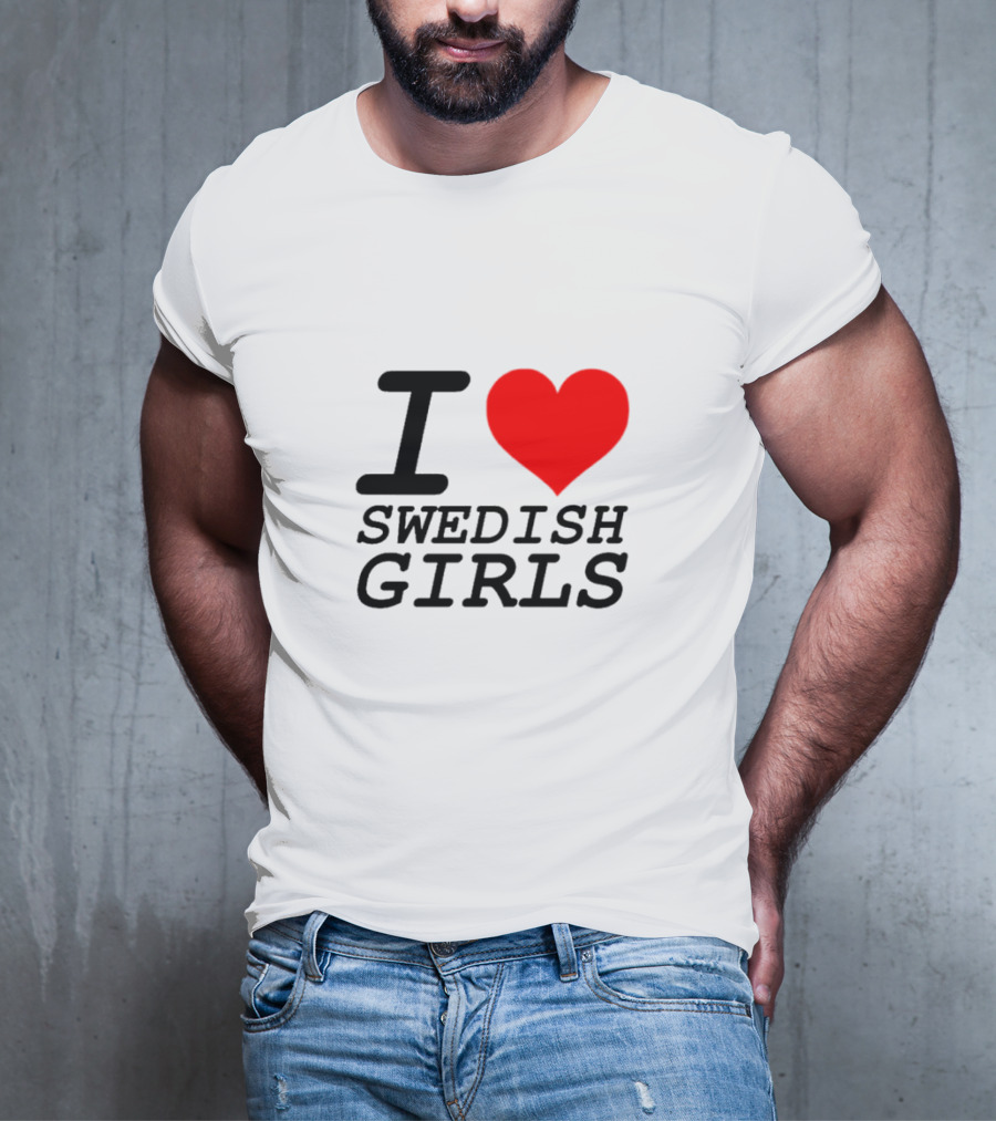 I Heart Swedish Girls T-Shirt