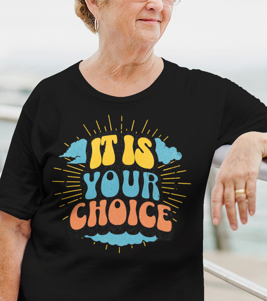 IT IS YOUR CHOICE Sunburst Cloud T-Shirt