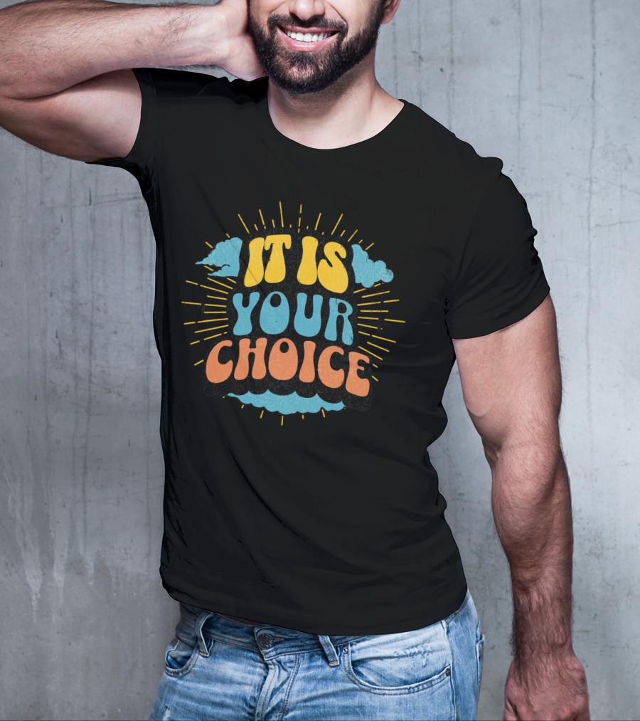 IT IS YOUR CHOICE Sunburst Cloud T-Shirt