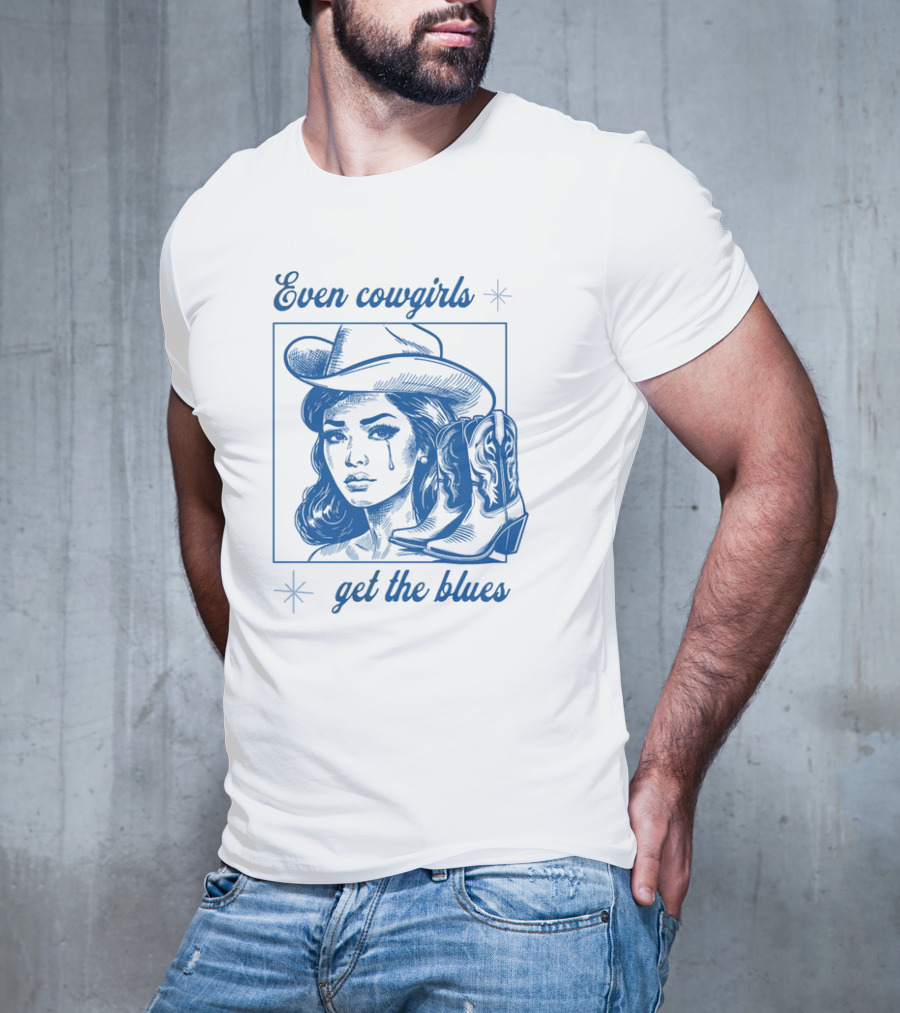 Even Cowgirls Get The Blues T-Shirt