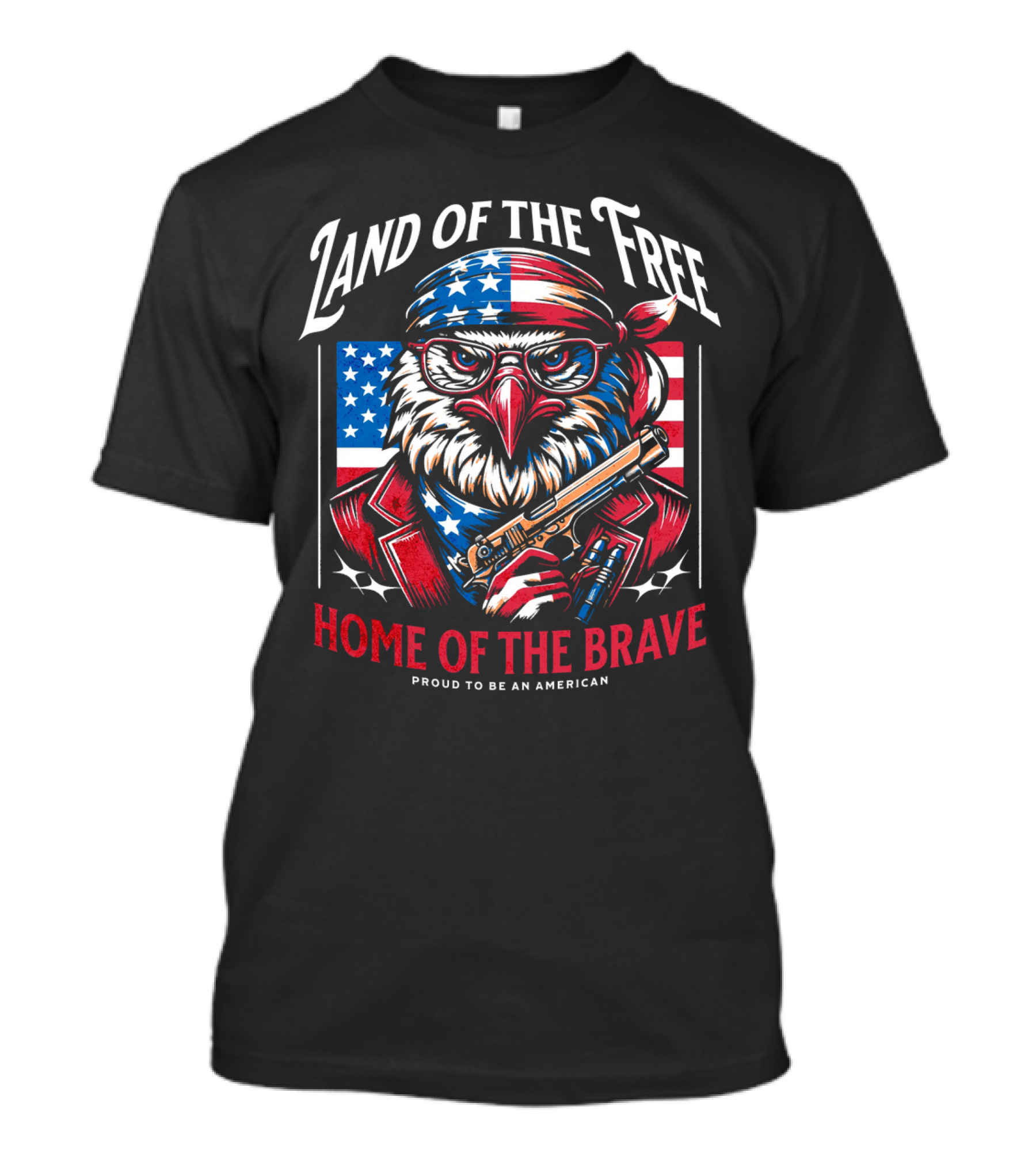 Land Of The Free Home Of The Brave Proud To Be An American Eagle With Bandana And Gun T-Shirt