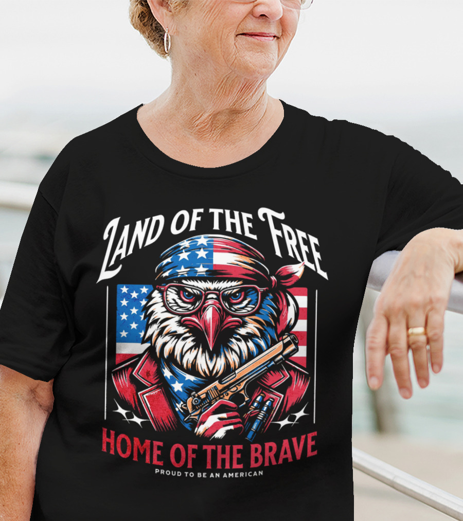 Land Of The Free Home Of The Brave Proud To Be An American Eagle With Bandana And Gun T-Shirt