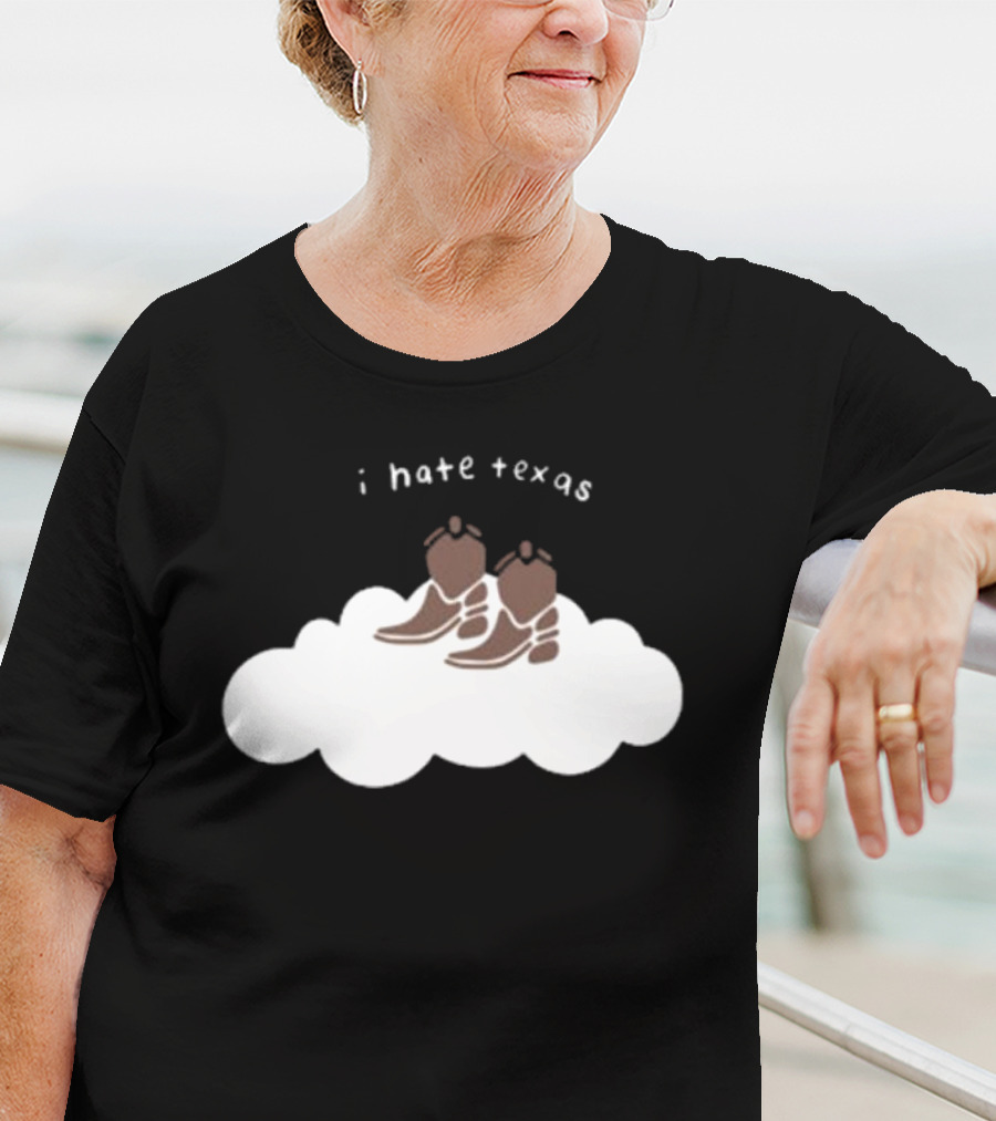 I Hate Texas Cowboy Boots On Cloud T-Shirt