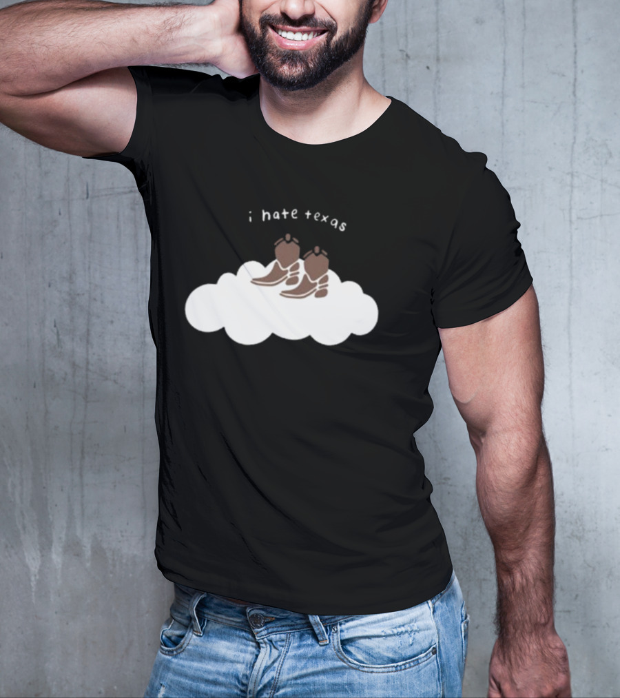I Hate Texas Cowboy Boots On Cloud T-Shirt