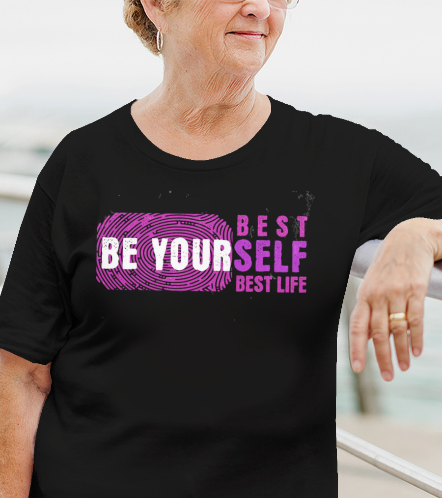 BE YOUR BEST SELF BEST LIFE T-Shirt