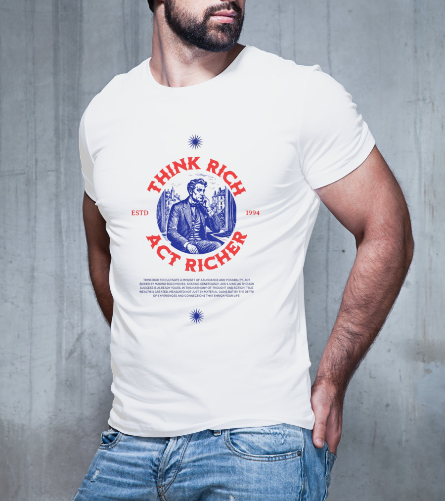 THINK RICH ACT RICHER ESTD 1994 T-Shirt