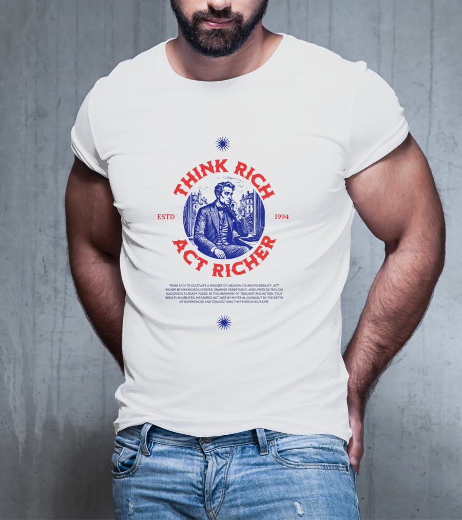 THINK RICH ACT RICHER ESTD 1994 T-Shirt
