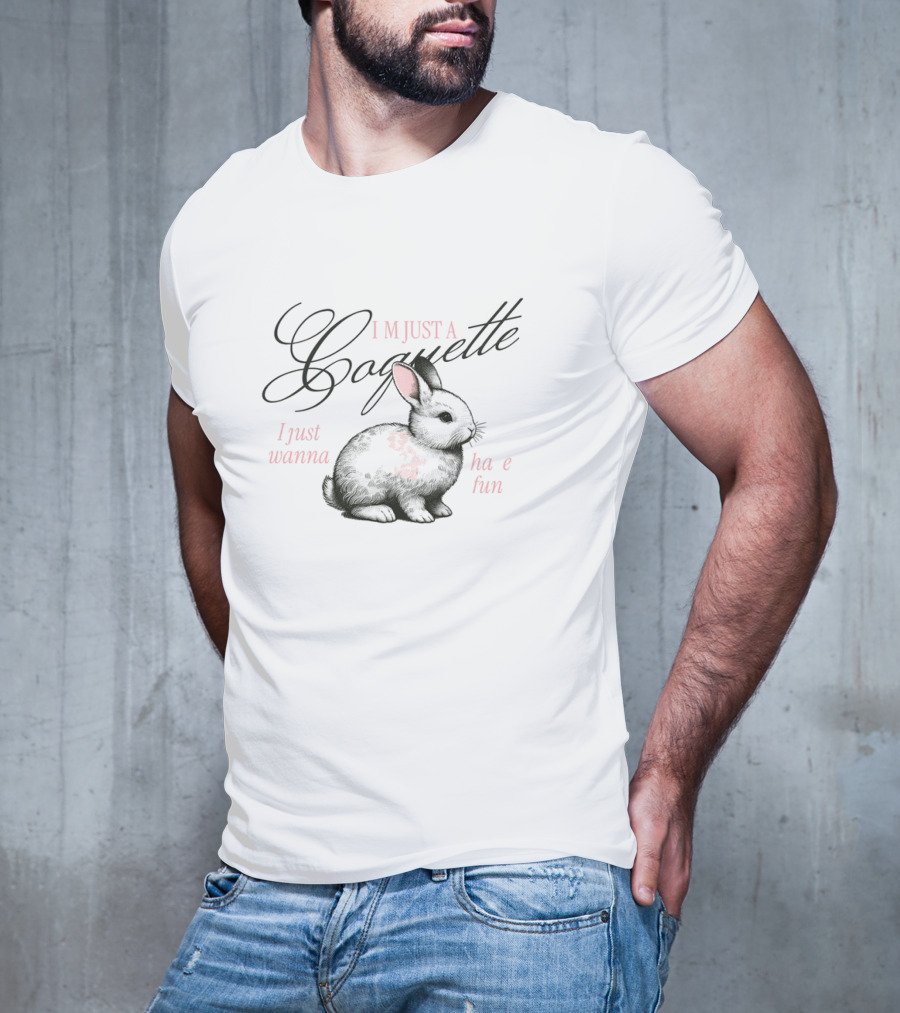 I'M JUST A COQUETTE I JUST WANNA HAVE FUN CUTE BUNNY COQUETTE T-Shirt