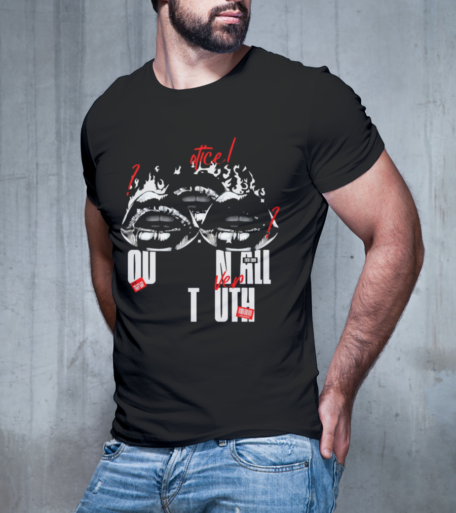 Out Veril Truth Notice Lips Question Flames T-Shirt