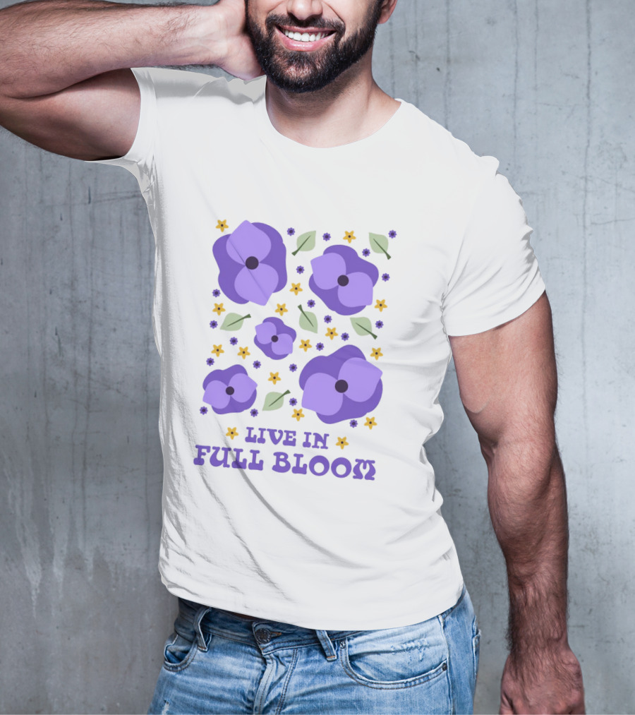 LIVE IN FULL BLOOM FLOWERS AND LEAVES T-Shirt
