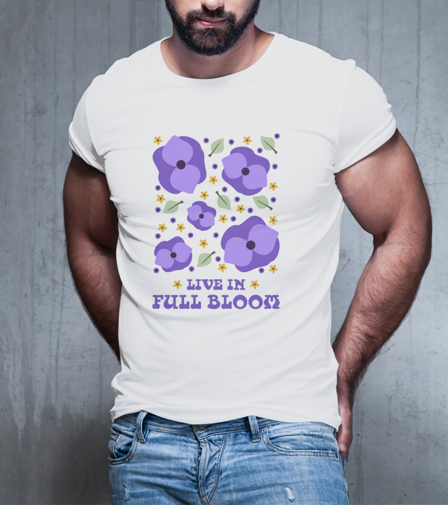 LIVE IN FULL BLOOM FLOWERS AND LEAVES T-Shirt