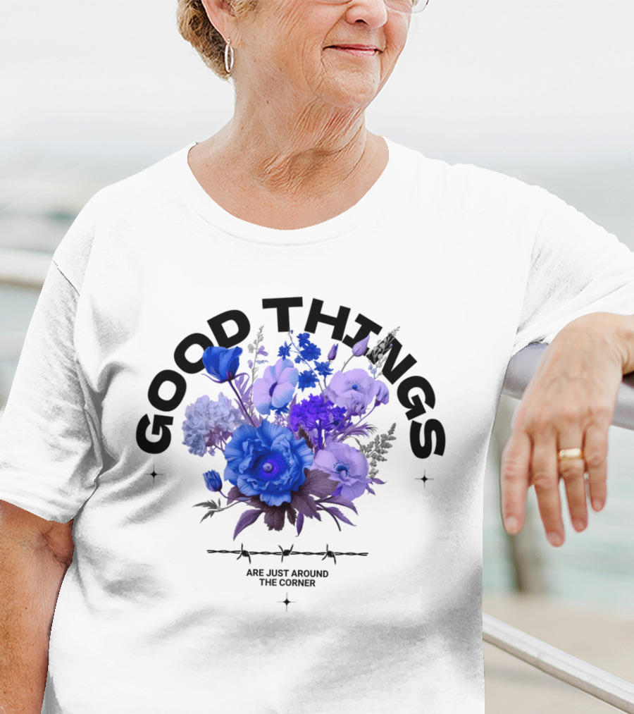 Good Things Are Just Around The Corner T-Shirt