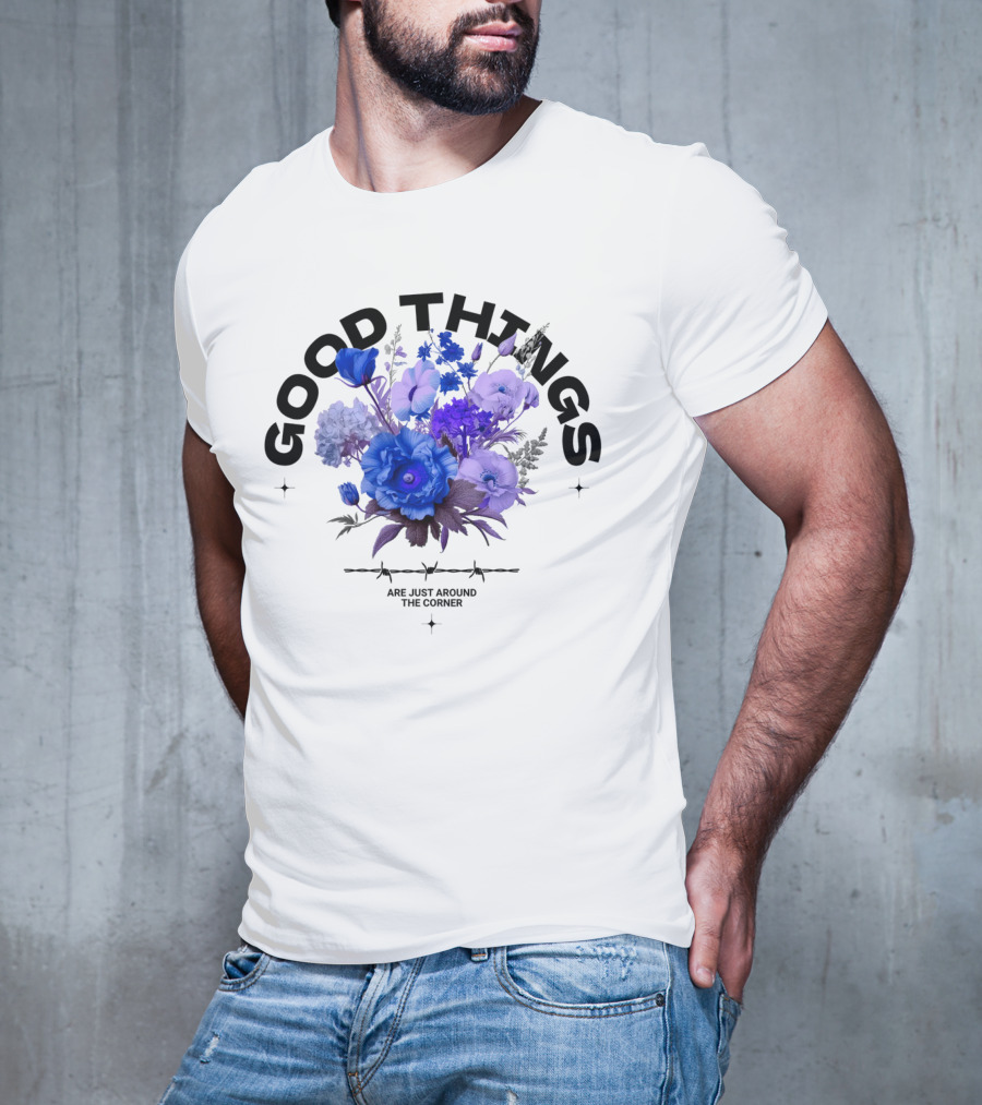 Good Things Are Just Around The Corner T-Shirt