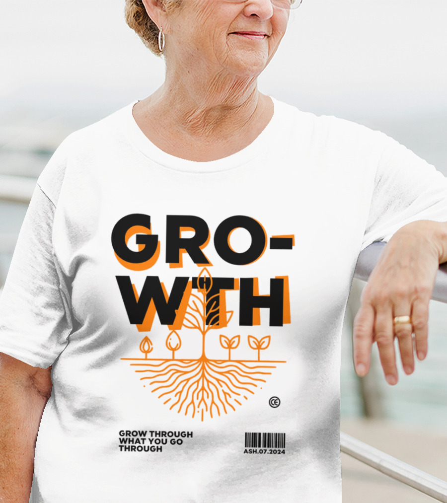 GROWTH Grow Through What You Go Through T-Shirt