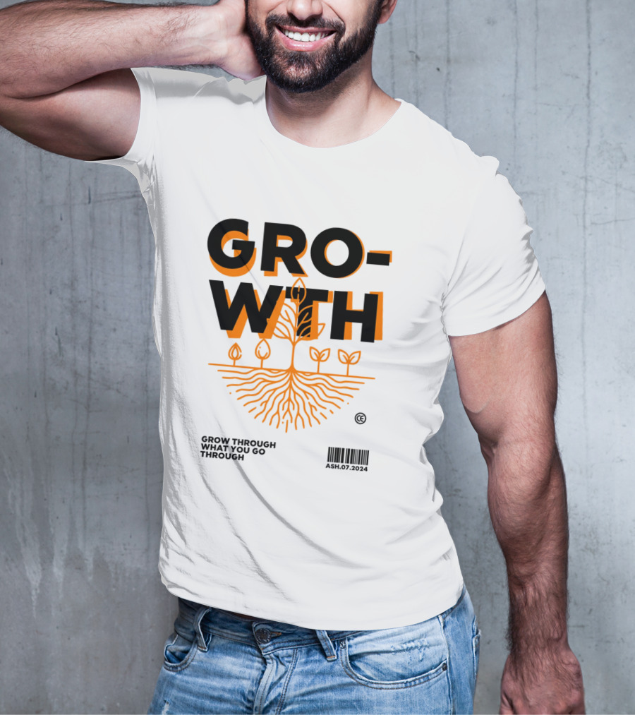 GROWTH Grow Through What You Go Through T-Shirt