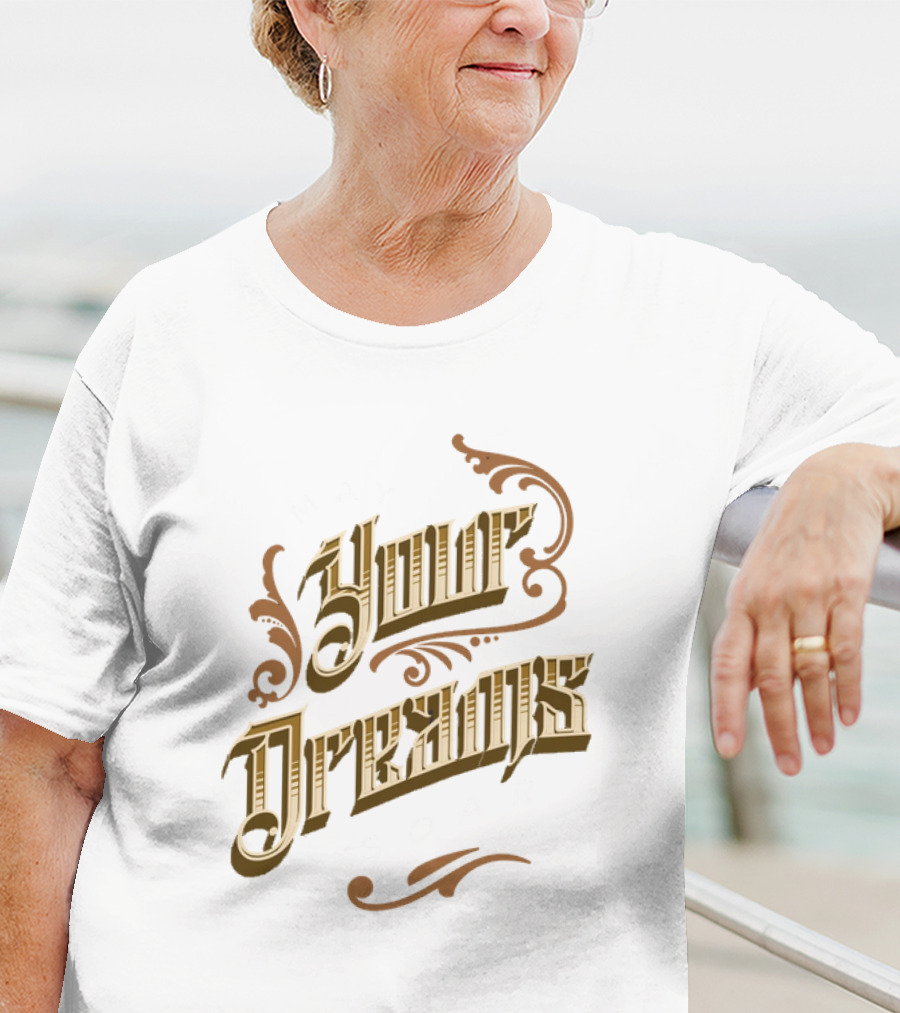 May Your Dreams Soar Motivational T-Shirt