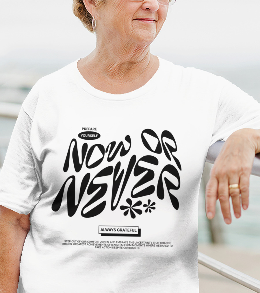 Prepare Yourself Now Or Never Always Grateful T-Shirt