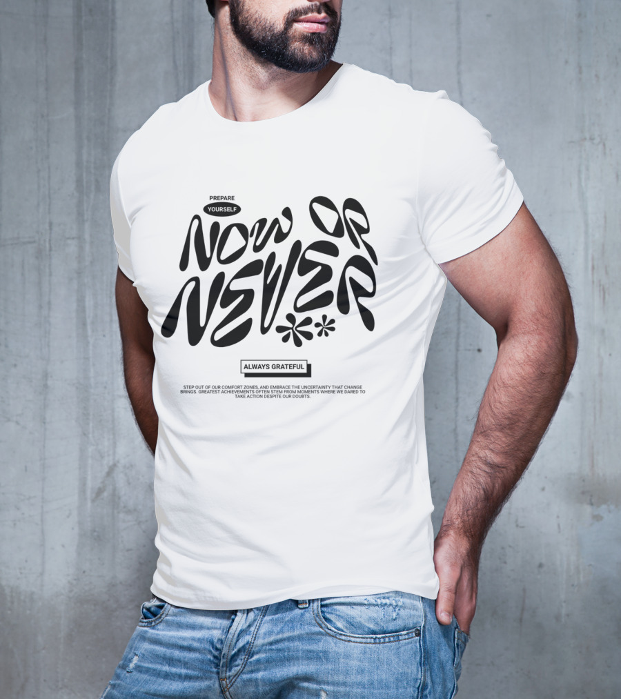 Prepare Yourself Now Or Never Always Grateful T-Shirt