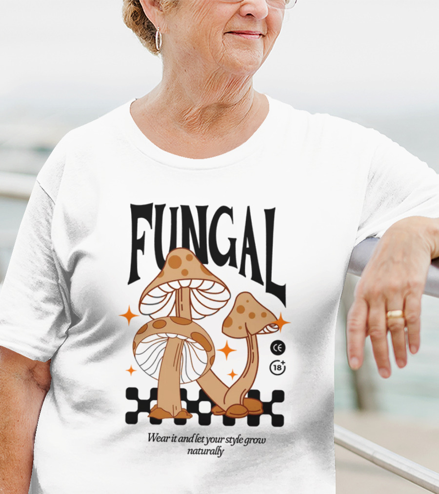 Fungal Wear It And Let Your Style Grow Naturally CE 18+ T-Shirt