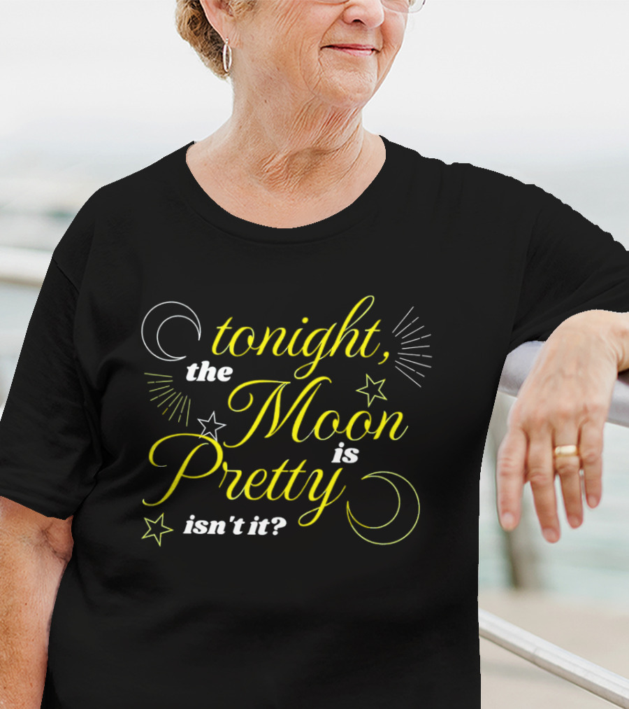 Tonight The Moon Is Pretty Isn't It Celestial Stars And Crescent Moon T-Shirt