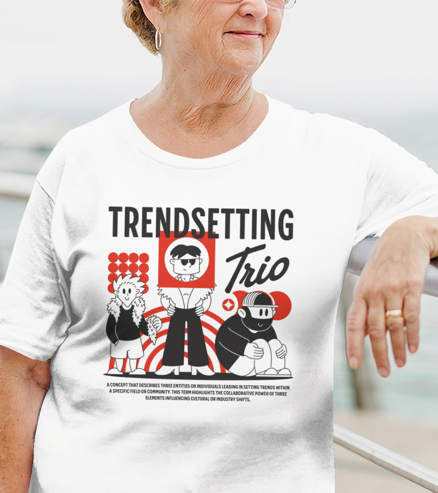 Trendsetting Trio Individuals Leading Trends Collaborative Power Cultural Shifts T-Shirt