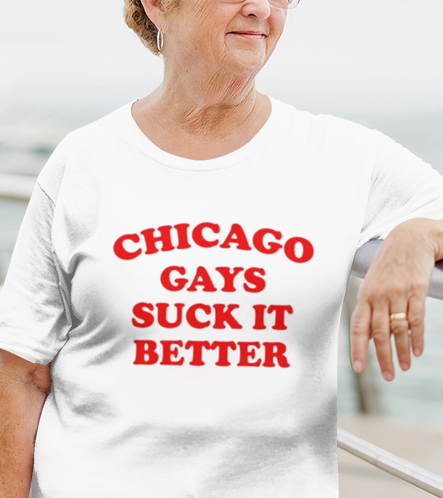 Chicago Gays Suck It Better T-Shirt