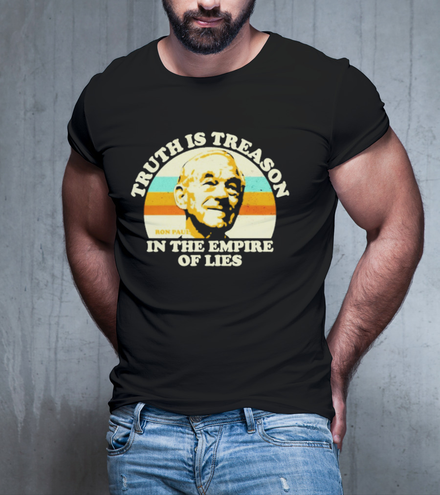 Truth Is Treason In The Empire Of Lies Ron Paul T-Shirt