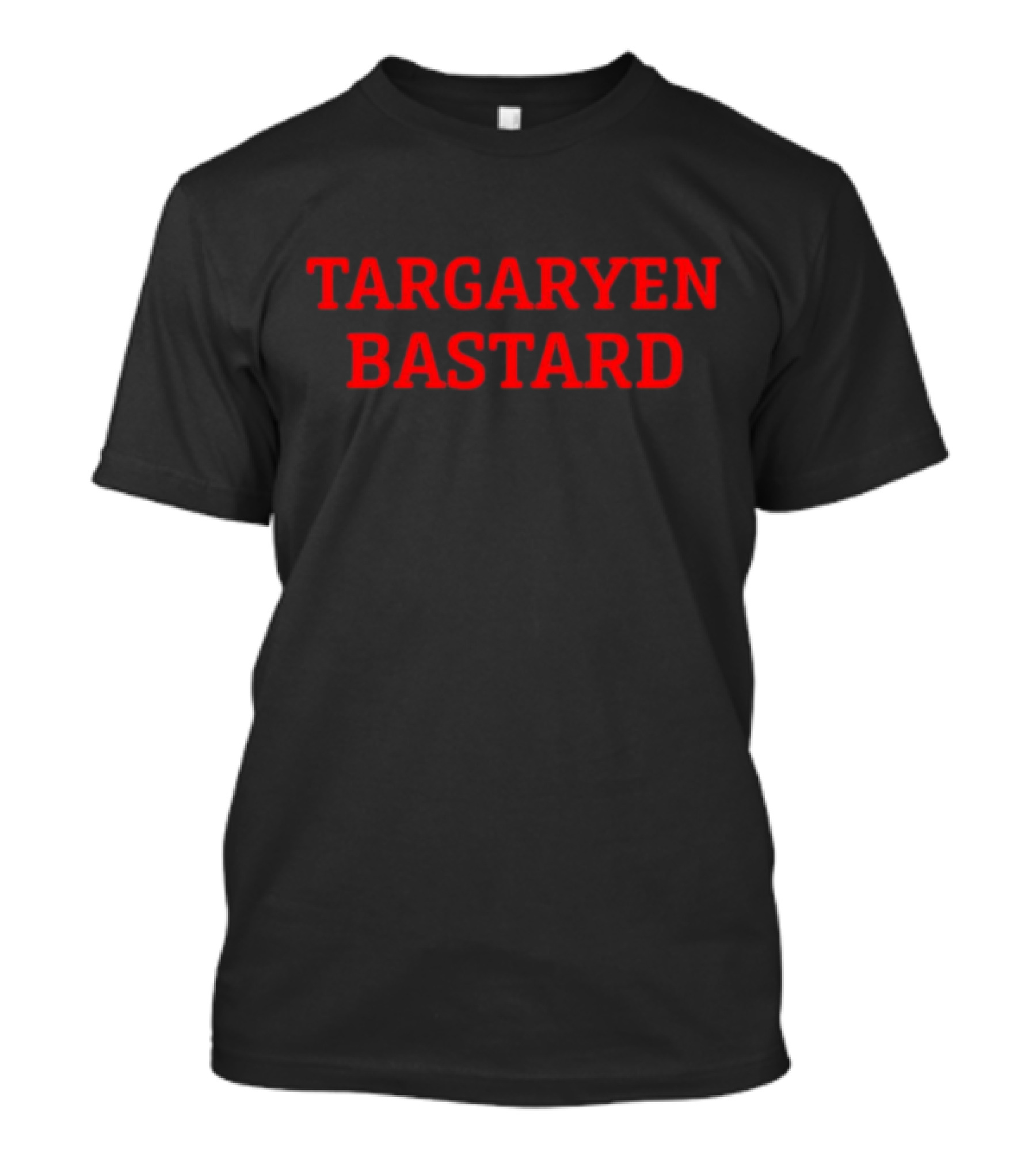 Targaryen Bastard Game Of Thrones Fan T-Shirt