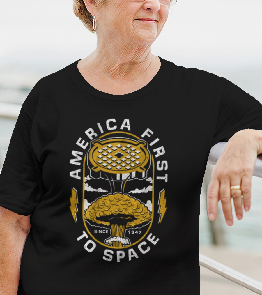 America First To Space Since 1947 T-Shirt