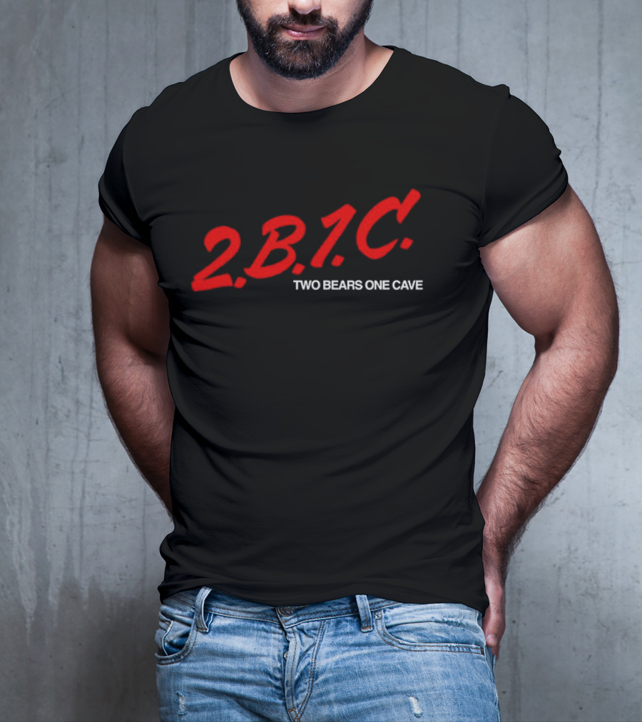2B1C Two Bears One Cave Podcast Merch T-Shirt