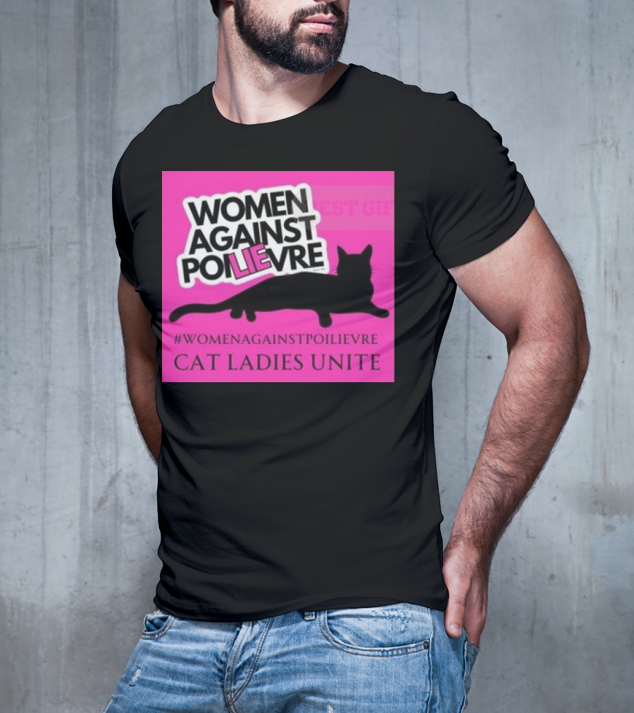 Women Against Poilievre Cat Ladies Unite #WomenAgainstPoilievre T-Shirt