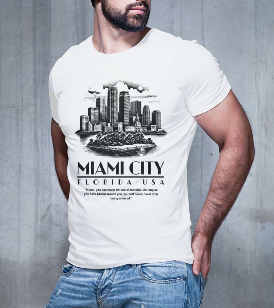 Miami City Florida USA Skyline As Long As You Have Miami Around You T-Shirt