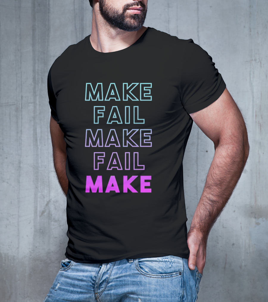 Make Fail Make Fail Make Neon Gradient Text T-Shirt