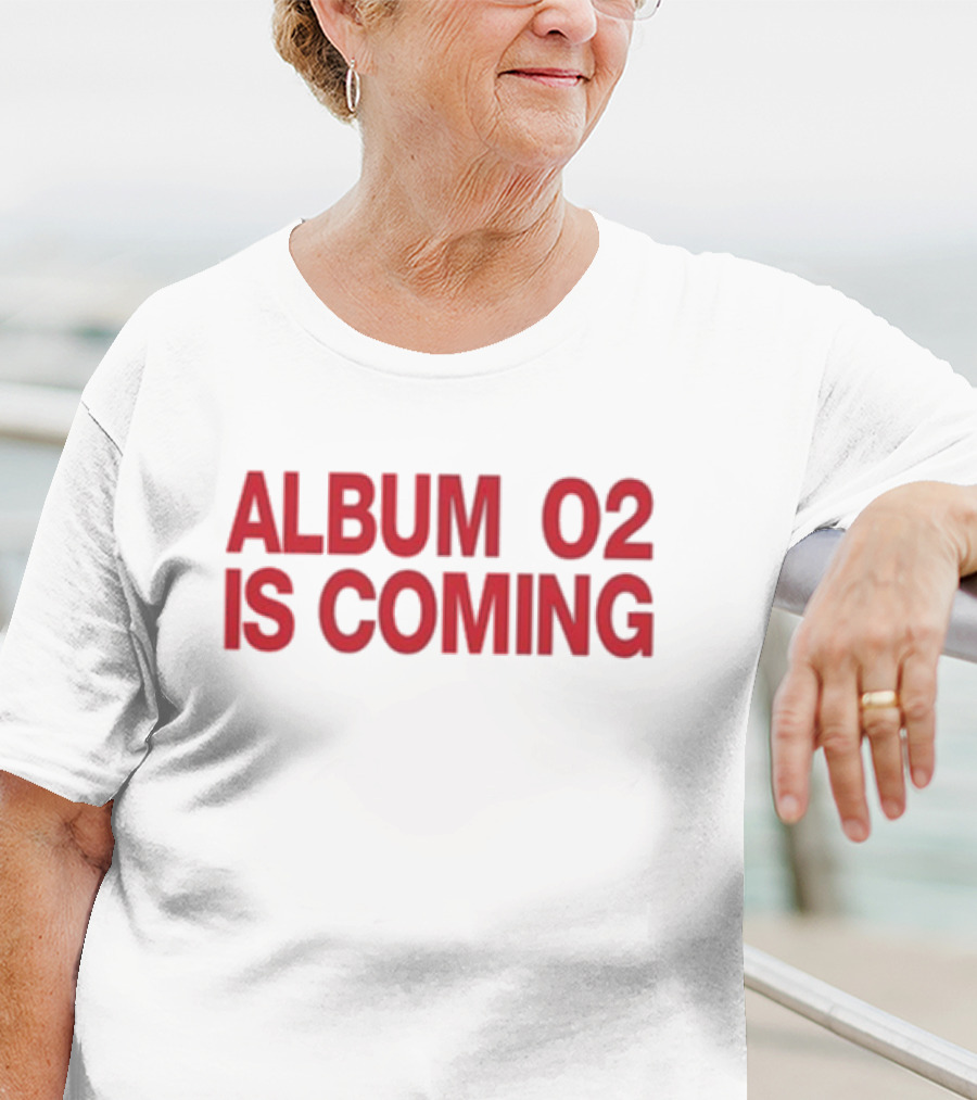 ALBUM 02 IS COMING T-Shirt