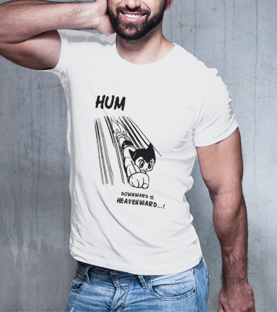 Astro Boy Hum Downward Is Heavenward T-Shirt
