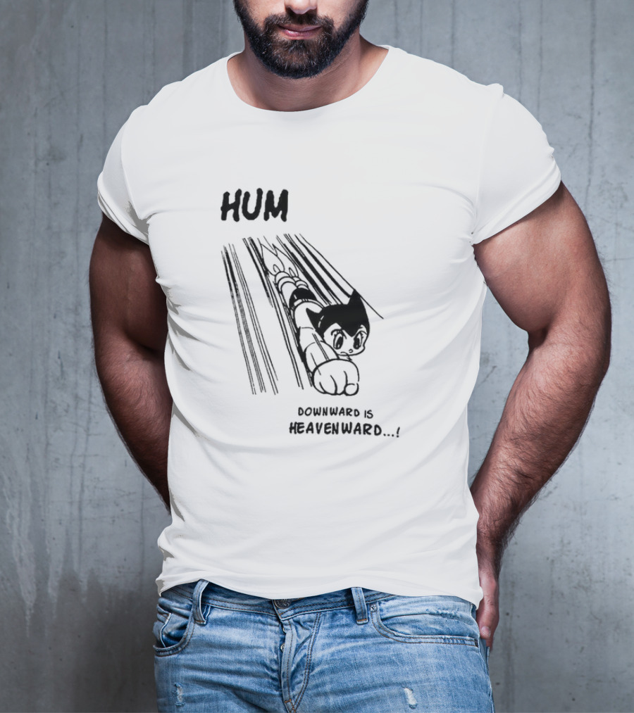 Astro Boy Hum Downward Is Heavenward T-Shirt